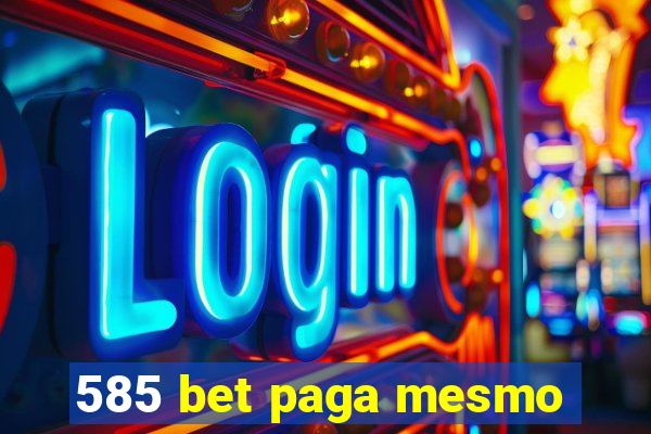 585 bet paga mesmo